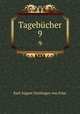Tagebcher. 9, Karl August Varnhagen von Ense 