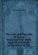 The Sale and Transfer of Shares in Companies: With Special Reference to the Effect of the ., Sir Kenelm Edward Digby 