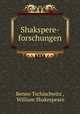 Shakspere-forschungen, Benno Tschischwitz , William Shakespeare 