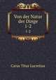 Von der Natur der Dinge. 1-2, Titus Lucretius Carus 