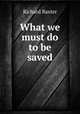 What we must do to be saved, Richard Baxter 