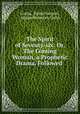 The Spirit of Seventy-six: Or, The Coming Woman, a Prophetic Drama, Followed ., Curtis, Daniel Sargent, Ariana Wormeley Curtis 