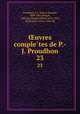 uvres completes de P.-J. Proudhon. 23, Pierre-Joseph Proudhon 