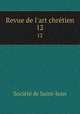 Revue de l`art chrtien. 12, 