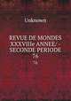 REVUE DE MONDES XXXVIIIe ANNEE/ - SECONDE PERIODE.. 76, Unknown 