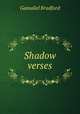 Shadow verses, Bradford Gamaliel 