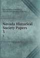 Nevada Historical Society Papers. 3, Nevada Historical Society, Nevada State Historical Society 