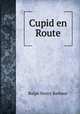 Cupid en Route, Barbour Ralph Henry 