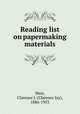 Reading list on papermaking materials, West, Clarence J. (Clarence Jay), 1886-1953 