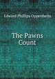 The Pawns Count, Oppenheim Edward Phillips 