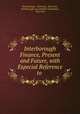 Interborough Finance, Present and Future, with Especial Reference to ., Van Emburgh & Atterbury, New York , Interborough consolidated corporation , New York 