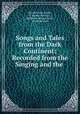 Songs and Tales from the Dark Continent: Recorded from the Singing and the ., Natalie Curtis Burlin 
