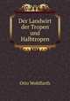 Der Landwirt der Tropen und Halbtropen, Otto Wohlfarth 