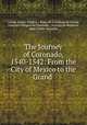 The Journey of Coronado, 1540-1542: From the City of Mexico to the Grand ., George Parker Winship 