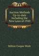 Auction Methods Up-to-date Including the New Laws of 1920, Milton Cooper Work 