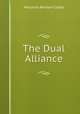 The Dual Alliance, Marjorie Benton Cooke 