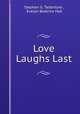Love Laughs Last, Stephen G. Tallentyre , Evelyn Beatrice Hall 