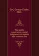 The public conscience; social judgments in statute and common law, Cox, George Clarke, 1865- 