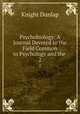 Psychobiology: A Journal Devoted to the Field Common to Psychology and the .. 2, Knight Dunlap 