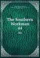 The Southern Workman. 44, Samuel Chapman Armstrong, Hampton Normal and Agricultural Institute (Va .), Hampton Institute 