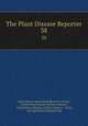 The Plant Disease Reporter. 38, United States Agricultural Research Service, United States Bureau of Plant Industry , United States Bureau of Plant Industry , Soils, and Agricultural Engineering 