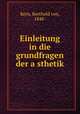 Einleitung in die grundfragen der a?sthetik, Kern, Berthold von, 1848- 