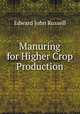 Manuring for Higher Crop Production, Edward John Russell 