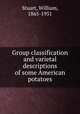 Group classification and varietal descriptions of some American potatoes, Stuart, William, 1865-1951 