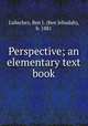 Perspective; an elementary text book, Lubschez, Ben J. (Ben Jehudah), b. 1881 