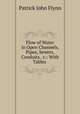 Flow of Water in Open Channels, Pipes, Sewers, Conduits, &c.: With Tables ., Patrick John Flynn 