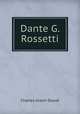 Dante G. Rossetti., Charles Urech-Daysh 