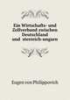 Ein Wirtschafts- und Zollverband zwischen Deutschland und ?sterreich-ungarn, Eugen von Philippovich 