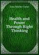 Health and Power Through Right Thinking, John Wesley Carter 