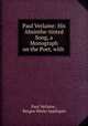 Paul Verlaine: His Absinthe-tinted Song, a Monograph on the Poet, with ., Paul Verlaine , Bergen Weeks Applegate 