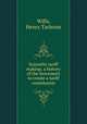 Scientific tariff making; a history of the movement to create a tariff commission, Wills, Henry Tarleton 