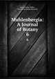 Muhlenbergia: A Journal of Botany. 6, Amos Arthur Heller , Patrick Beveridge Kennedy 