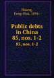 Public debts in China. 85, nos. 1-2, Huang, Feng-Hua, 1894- 