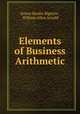 Elements of Business Arithmetic, Anson Hardin Bigelow , William Allen Arnold 