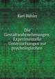Die Gestaltwahrnehmungen: Experimentelle Untersuchungen zur psychologischen ., Karl Buhler 