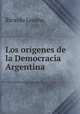 Los origenes de la Democracia Argentina, Ricardo Levene 