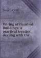 Wiring of Finished Buildings: a practical treatise, dealing with the ., Terrell Croft 