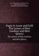 Pages in Azure and Gold. The Letters of Miss Gardiner and Miss Quincy, Sarah Diodati Gardiner, Mary Perkins Quincy, Colonial Dames of America, Society of the Colonial Dames of America, Society of the Colonial Dames of America 
