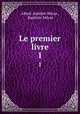 Le premier livre. 1, Albert Amedee Meras 