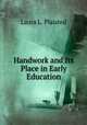 Handwork and Its Place in Early Education, Laura L. Plaisted 