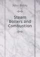 Steam Boilers and Combustion, John Batey 