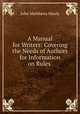 A Manual for Writers: Covering the Needs of Authors for Information on Rules ., John Matthews Manly 