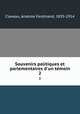Souvenirs politiques et parlementaires d`un temoin. 2, Claveau, Anatole Ferdinand, 1835-1914 