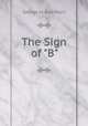 The Sign of "B"., George H. Eisenhart 