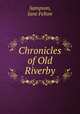 Chronicles of Old Riverby, Sampson, Jane Felton 