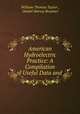 American Hydroelectric Practice: A Compilation of Useful Data and ., William Thomas Taylor , Daniel Harvey Braymer 